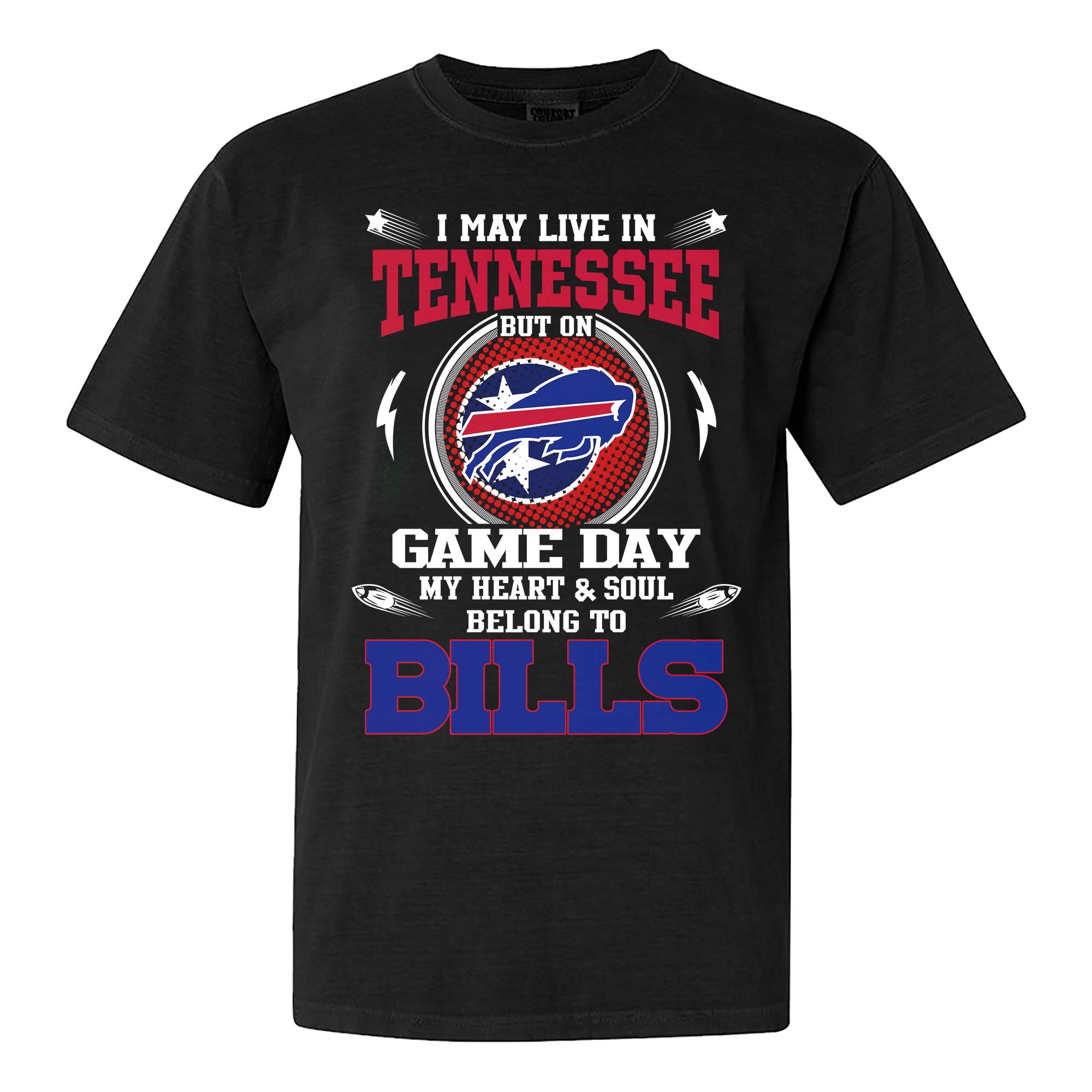 I May Live In Tennessee But On Game Day My Heart And Soul Belongs To Buffalo Bills Shirt PT75625
