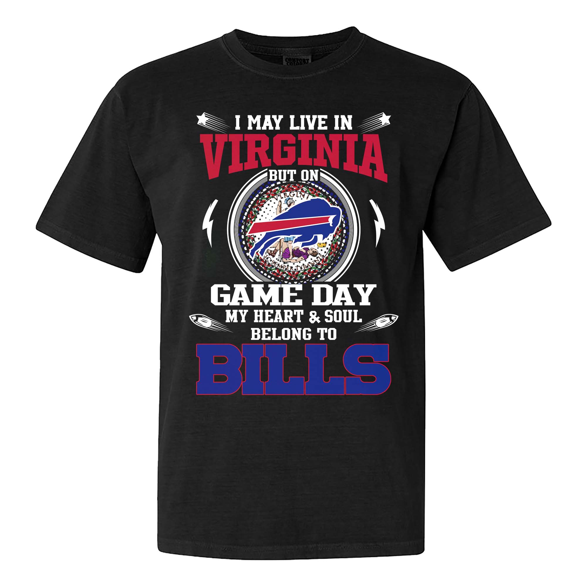 I May Live In Virginia But On Game Day My Heart And Soul Belongs To Buffalo Bills Shirt PT75630