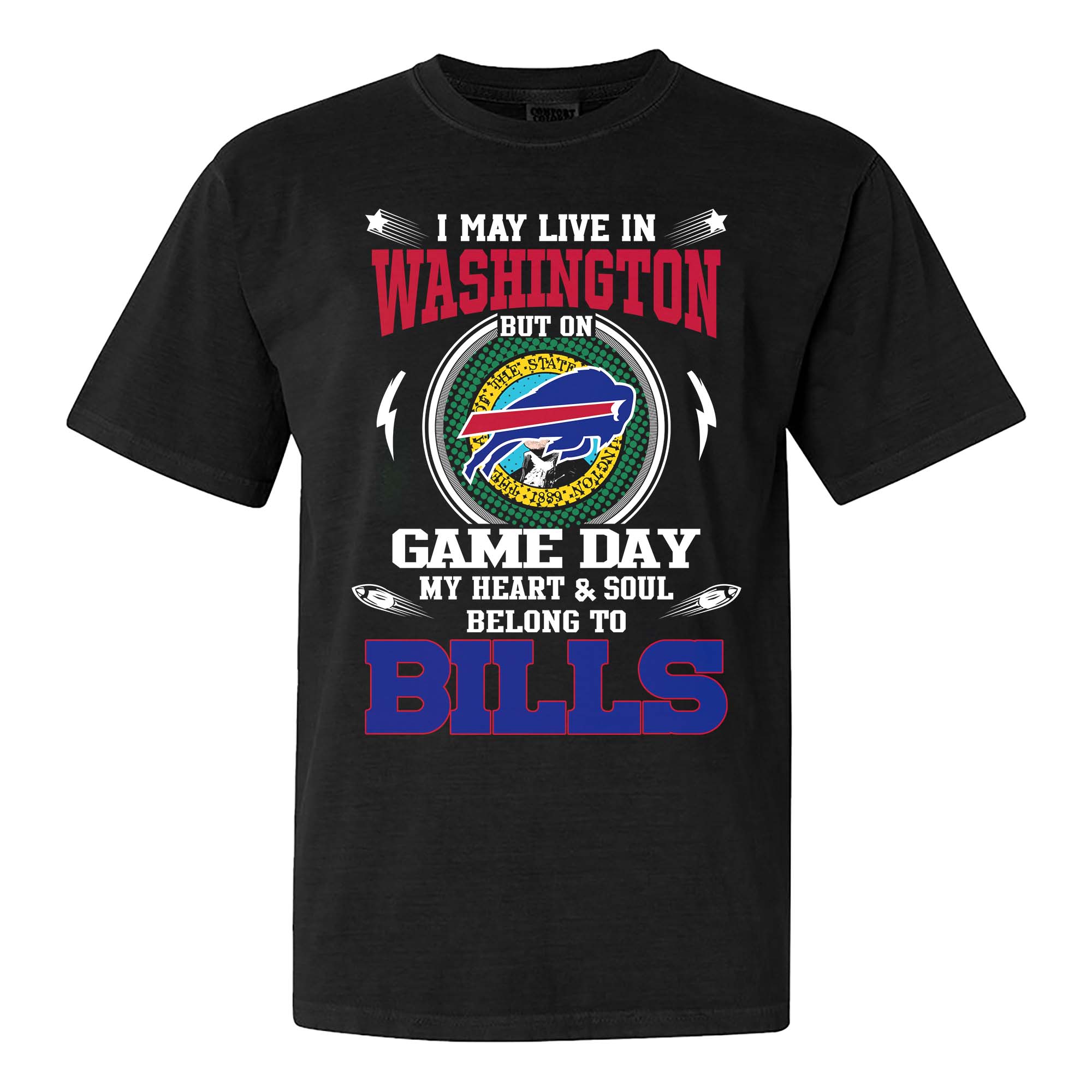 I May Live In Washington But On Game Day My Heart And Soul Belongs To Buffalo Bills Shirt PT75631
