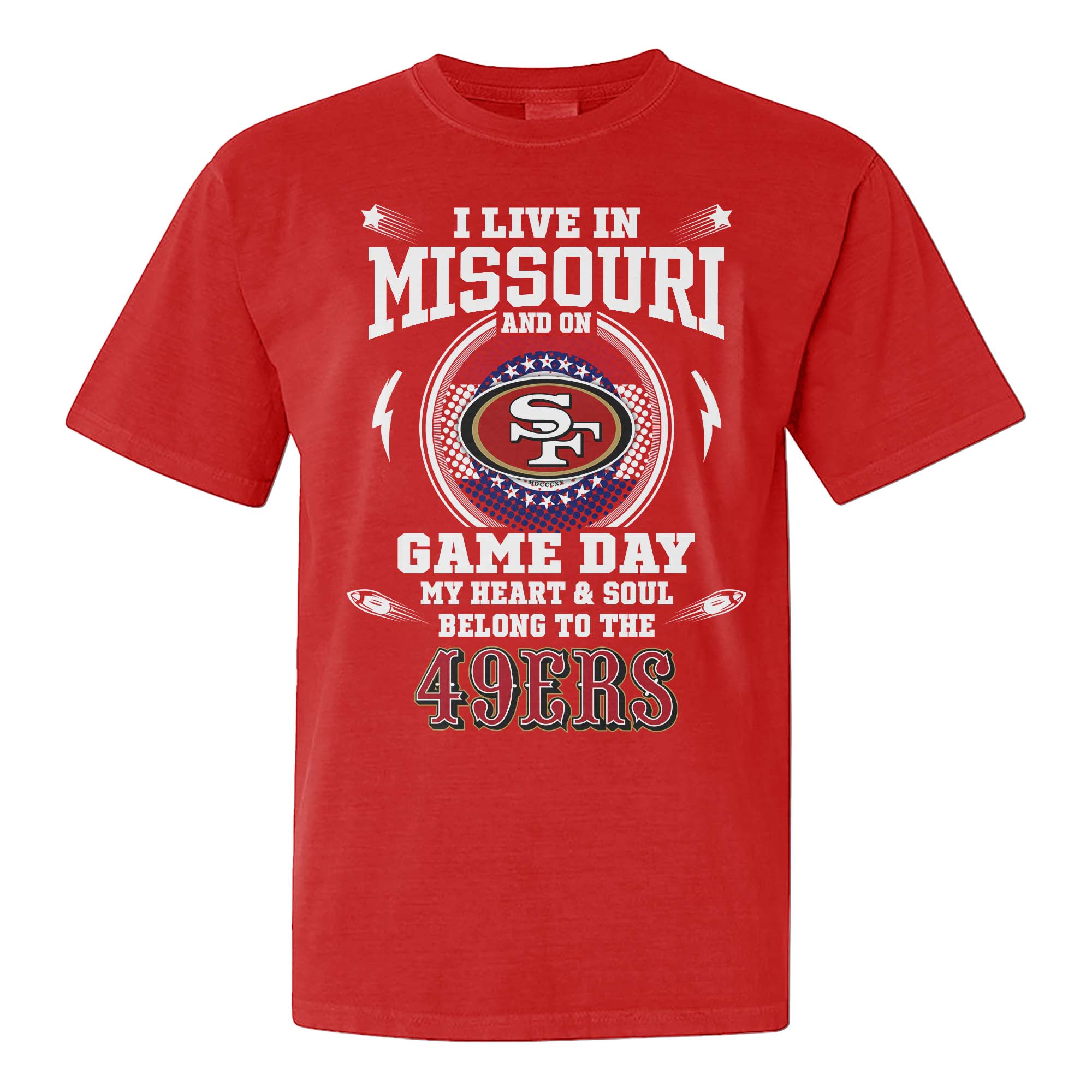 I Live In Missouri And On Game Day My Heart And Soul Belongs To 49ers Shirt PT76033