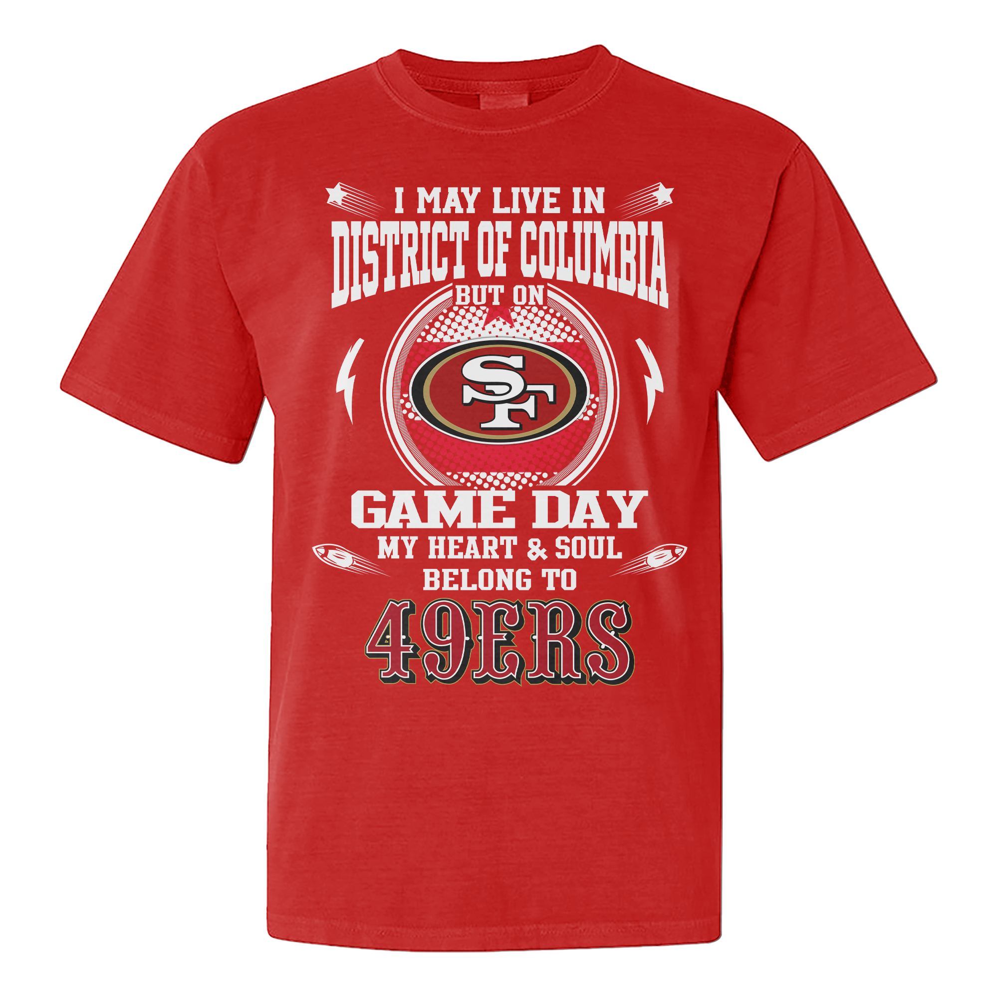 I Live In District of Columbia And On Game Day My Heart And Soul Belongs To 49ers Shirt PT76140