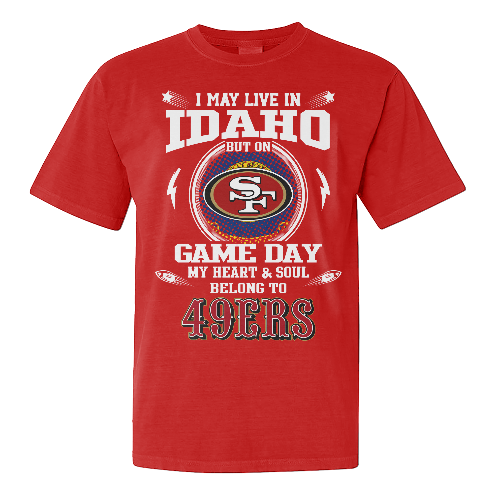 I Live In Idaho And On Game Day My Heart And Soul Belongs To 49ers Shirt PT76144