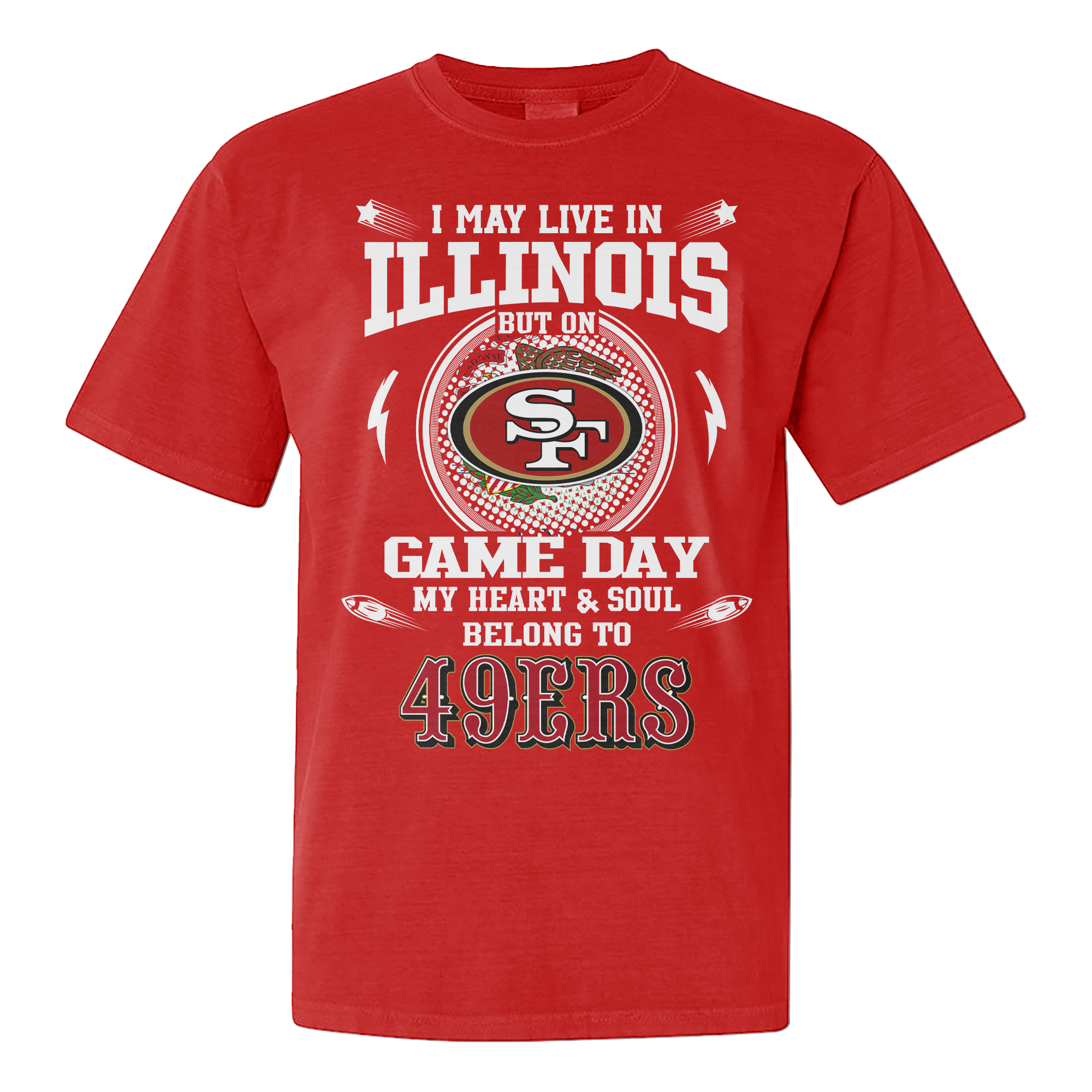 I Live In Illinois And On Game Day My Heart And Soul Belongs To 49ers Shirt PT76145