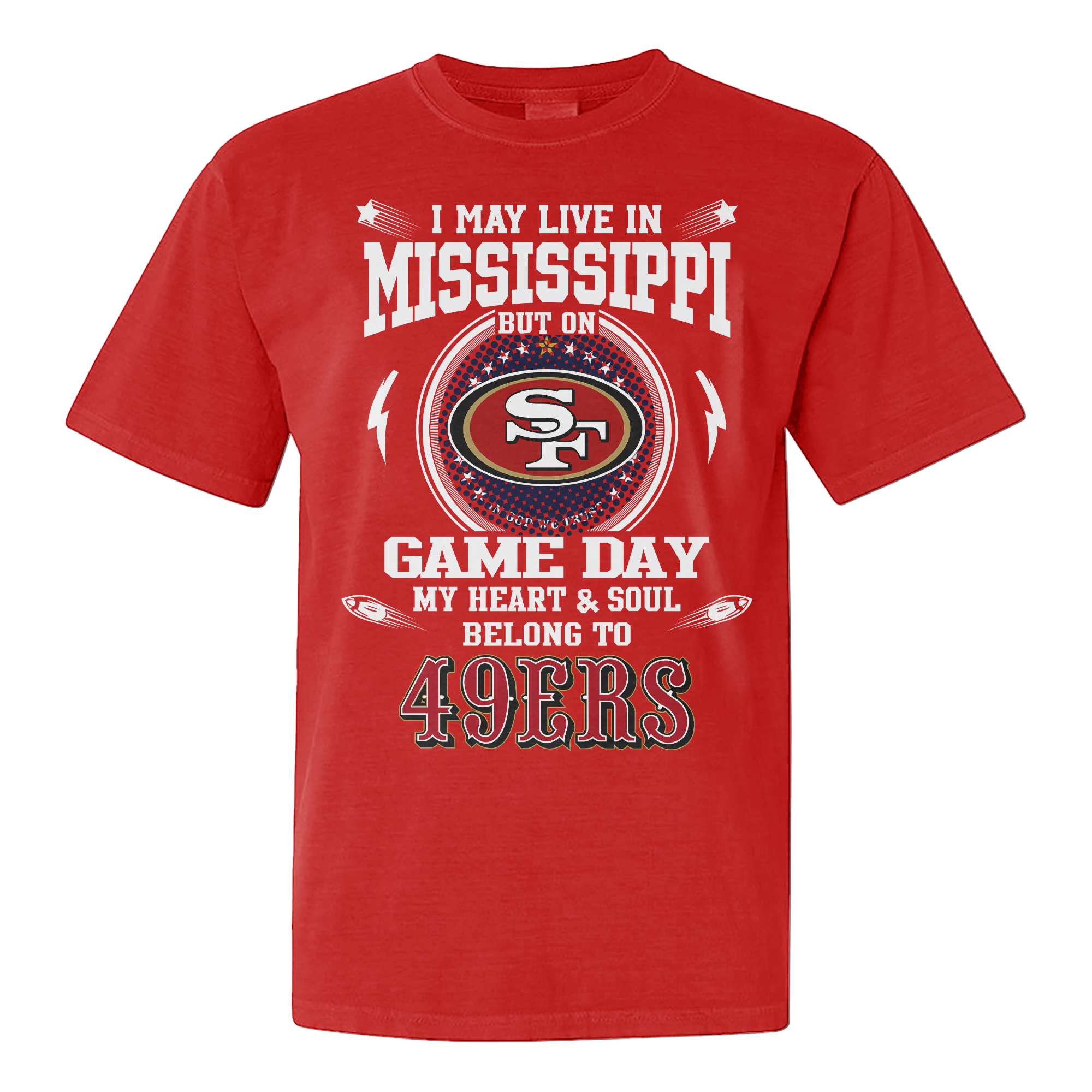 I Live In Mississippi And On Game Day My Heart And Soul Belongs To 49ers Shirt PT76156