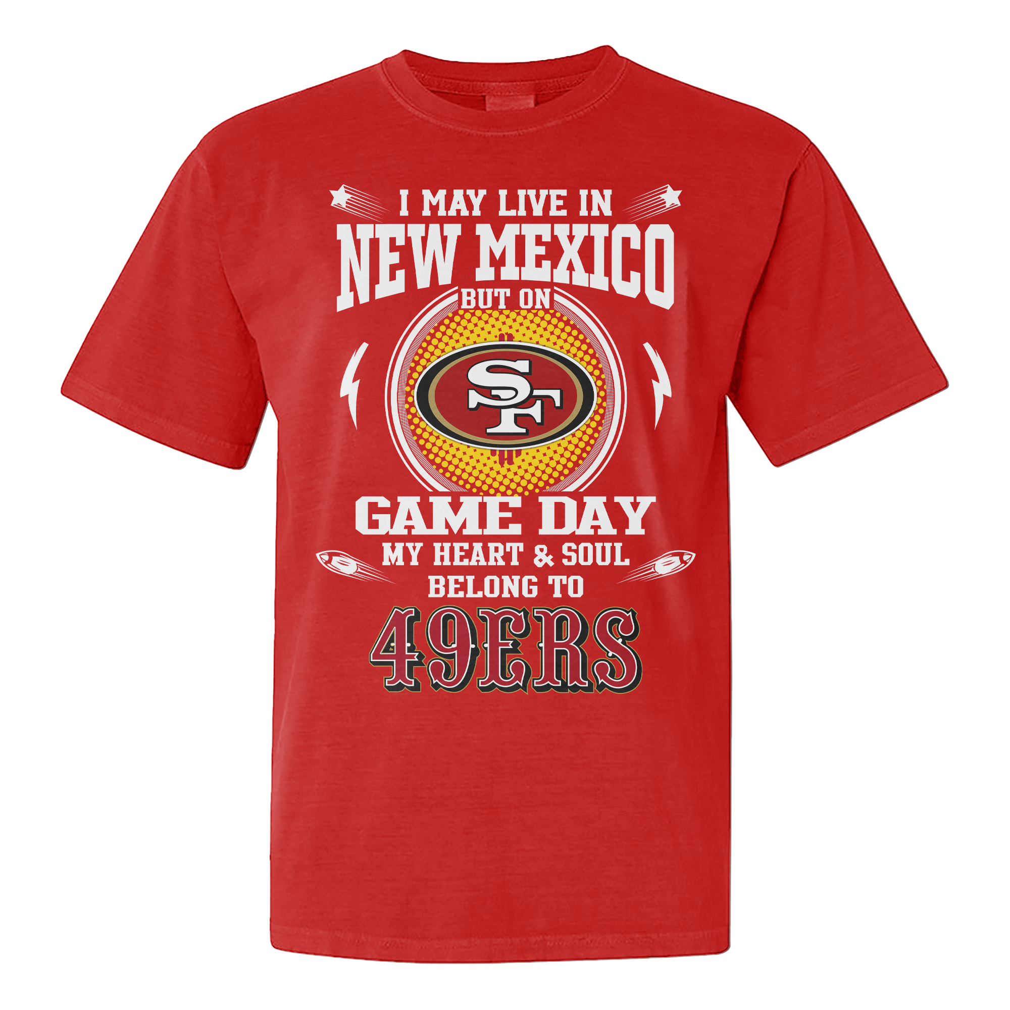 I Live In New Mexico And On Game Day My Heart And Soul Belongs To 49ers Shirt PT76163
