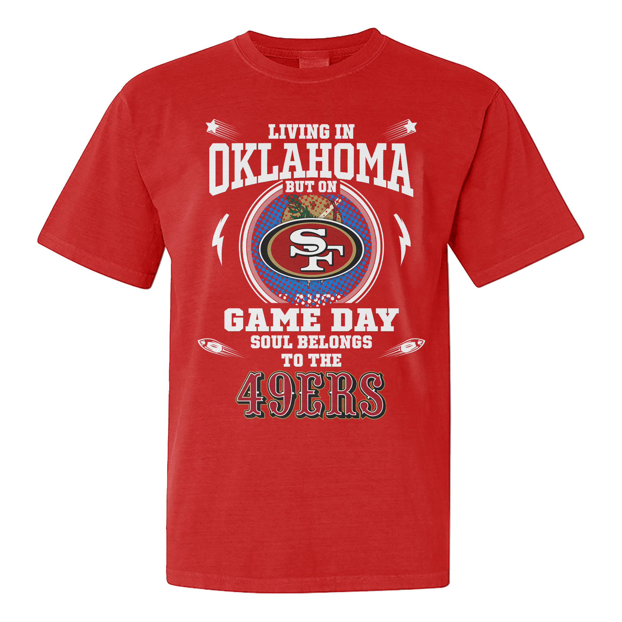 I Live In Oklahoma And On Game Day My Heart And Soul Belongs To 49ers Shirt PT76168