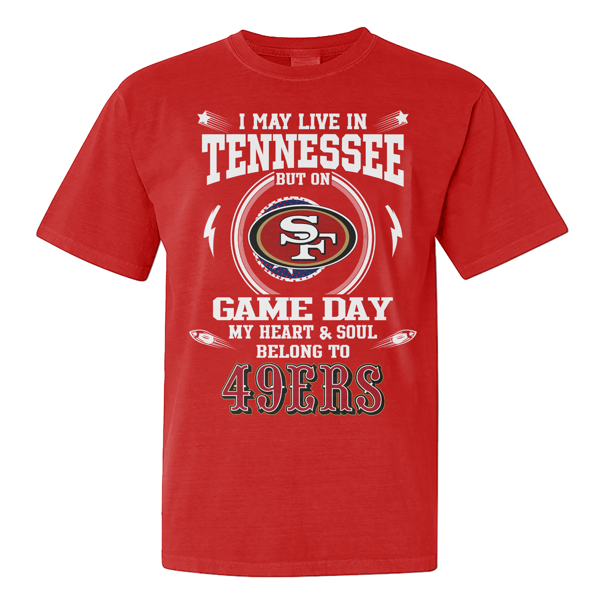 I Live In Tennessee And On Game Day My Heart And Soul Belongs To 49ers Shirt PT76174