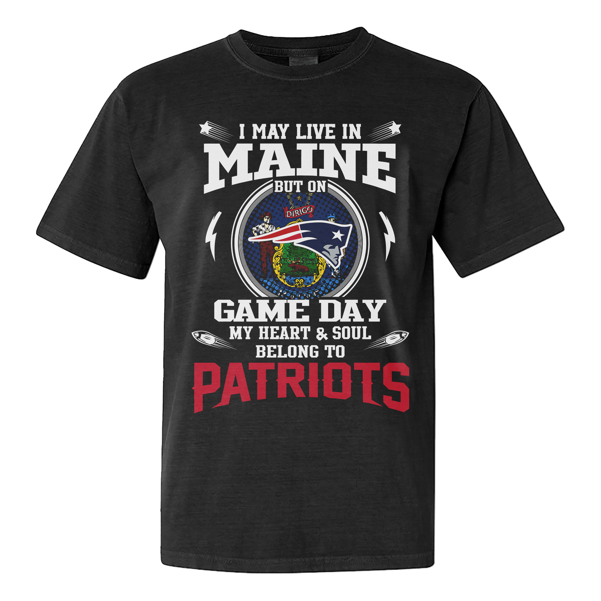 I Live In Maine And On Game Day My Heart And Soul Belongs To Patriots Shirt PT76252