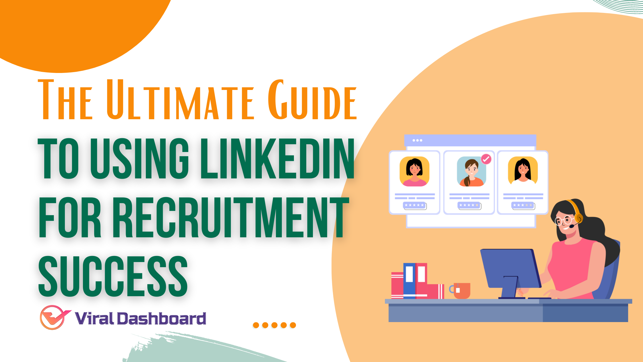 The Ultimate Guide to Using LinkedIn for Recruitment Success